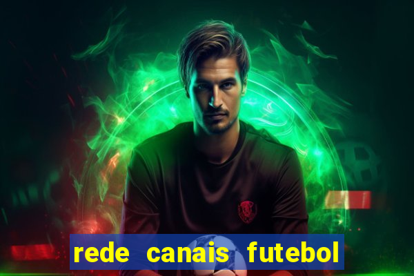 rede canais futebol ao vivo